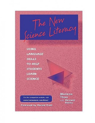 Kniha The New Science Literacy: Using Language Skills to Help Students Learn Science Marlene Thier