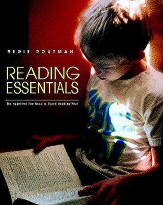 Könyv Reading Essentials: The Specifics You Need to Teach Reading Well Regie Routman