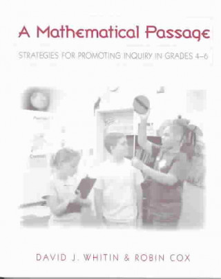 Carte A Mathematical Passage: Strategies for Promoting Inquiry in Grades 4-6 David Jackman Whitin
