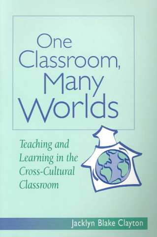 Książka One Classroom Many Worlds Jacklyn Blake Clayton
