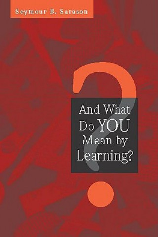 Könyv And What Do You Mean by Learning? Seymour Bernard Sarason