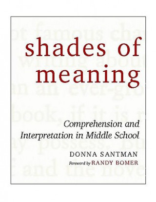 Książka Shades of Meaning: Comprehension and Interpretation in Middle School Donna Santman