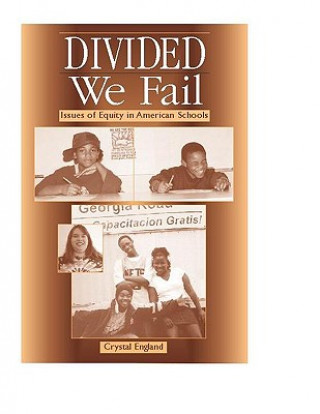 Kniha Divided We Fail: Issues of Equity in American Schools Crystal M. England
