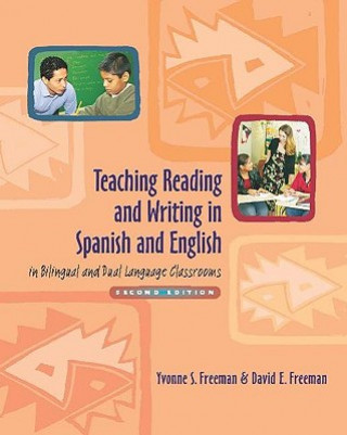 Carte Teaching Reading and Writing in Spanish and English in Bilingual and Dual Language Classrooms Yvonne S. Freeman