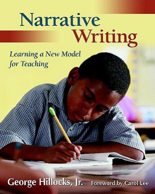 Kniha Narrative Writing: Learning a New Model for Teaching Jr. Hillocks