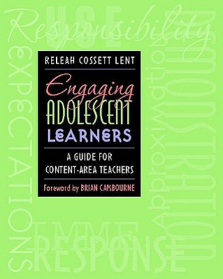 Książka Engaging Adolescent Learners: A Guide for Content-Area Teachers ReLeah Cossett Lent