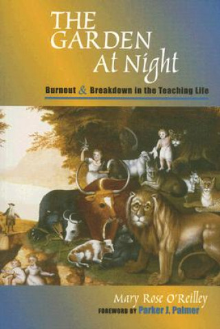 Buch The Garden at Night: Burnout and Breakdown in the Teaching Life Mary Rose O'Reilley