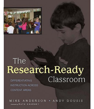 Kniha The Research-Ready Classroom: Differentiating Instruction Across Content Areas Mike Anderson