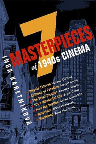 Könyv Seven Masterpieces of 1940s Cinema Inga Karetnikova