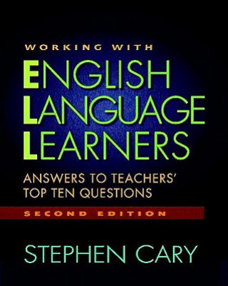 Książka Working with English Language Learners: Answers to Teachers' Top Ten Questions Stephen Cary