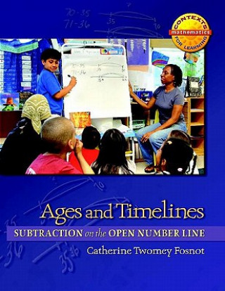 Książka Ages and Timelines: Subtraction on the Open Number Line Catherine Twomey Fosnot