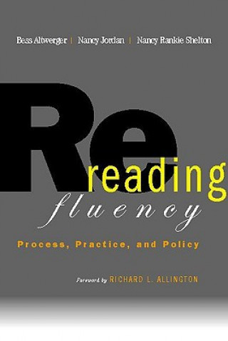 Книга Rereading Fluency: Process, Practice, and Policy Bess Altwerger