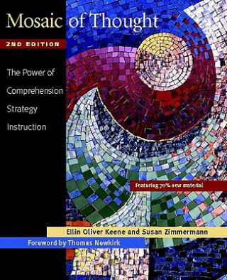 Książka Mosaic of Thought: The Power of Comprehension Strategy Instruction Ellin Oliver Keene