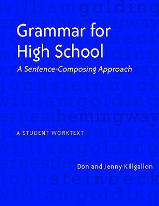 Kniha Grammar for High School: A Sentence-Composing Approach--A Student Worktext Don Killgallon