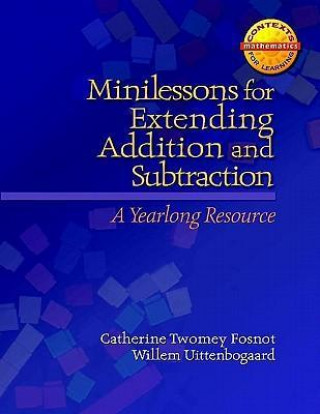 Książka Minilessons for Extending Addition and Subtraction: A Yearlong Resource Catherine Twomey Fosnot