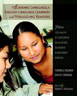 Książka Academic Language for English Language Learners and Struggling Readers: How to Help Students Succeed Across Content Areas Yvonne S. Freeman