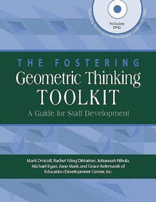 Könyv The Fostering Geometric Thinking Toolkit: A Guide for Staff Development [With DVD ROM] Mark Driscoll