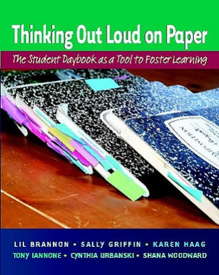 Buch Thinking Out Loud on Paper: The Student Daybook as a Tool to Foster Learning Lil Brannon