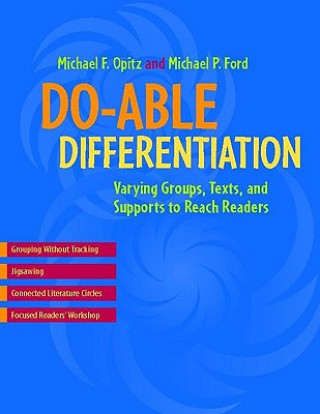 Kniha Do-Able Differentiation: Varying Groups, Texts, and Supports to Reach Readers Michael F. Opitz