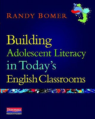 Książka Building Adolescent Literacy in Today's English Classrooms Randy Bomer