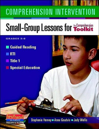 Kniha Comprehension Intervention: Small-Group Lessons for the Comprehension Toolkit Stephanie Harvey