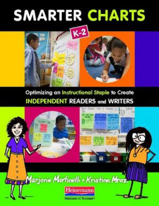 Livre Smarter Charts, K-2: Optimizing an Instructional Staple to Create Independent Readers and Writers Marjorie Martinelli