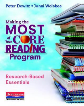 Carte Making the Most of Your Core Reading Program: Research-Based Essentials Peter Dewitz