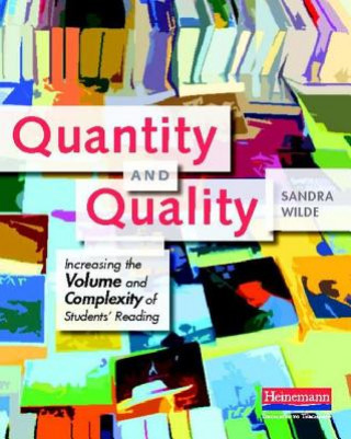 Carte Quantity and Quality: Increasing the Volume and Complexity of Students' Reading Sandra Wilde