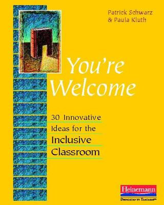 Carte You're Welcome: 30 Innovative Ideas for the Inclusive Classroom Patrick Schwarz