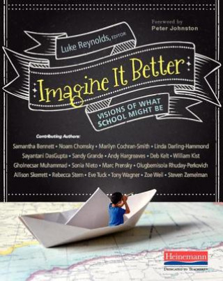 Книга Imagine It Better: Visions of What School Might Be Peter Johnston