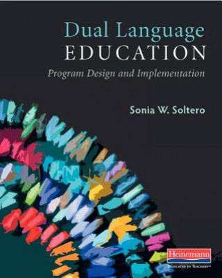 Book Dual Language Education: Program Design and Implementation Sonia W. Soltero