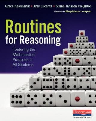 Carte Routines for Reasoning: Fostering the Mathematical Practices in All Students Grace Kelemanik