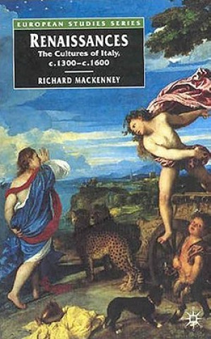 Buch Renaissances: The Cultures of Italy, C. 1300-C. 1600 Richard Mackenney