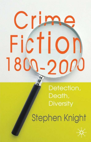 Carte Crime Fiction, 1800-2000: Detection, Death, Diversity Stephen Thomas Knight