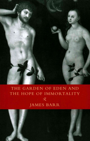 Knjiga Garden of Eden and the Hope of Immortality James Barr