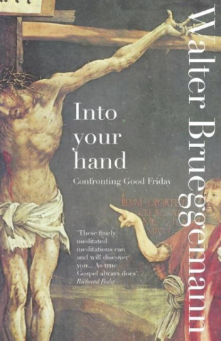 Livre Into Your Hand Walter Brueggemann