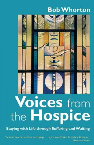 Könyv Voices from the Hospice Bob Whorton