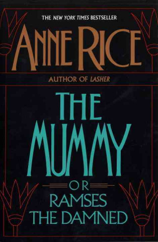 Książka The Mummy or Ramses the Damned Anne Rice