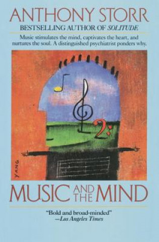 Kniha Music and the Mind Anthony Storr