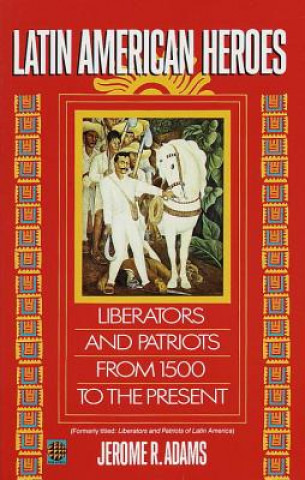 Kniha Latin American Heroes Jerome Adams