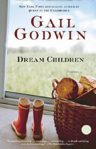 Kniha Dream Children: Stories Gail Godwin