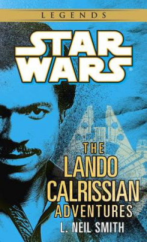Carte The Adventures of Lando Calrissian: Star Wars Legends L. Neil Smith