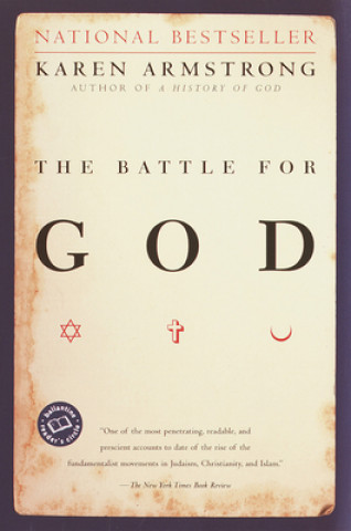 Kniha The Battle for God: A History of Fundamentalism Karen Armstrong