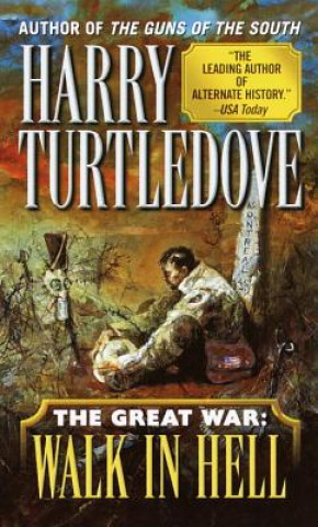 Knjiga Walk in Hell (the Great War, Book Two) Harry Turtledove