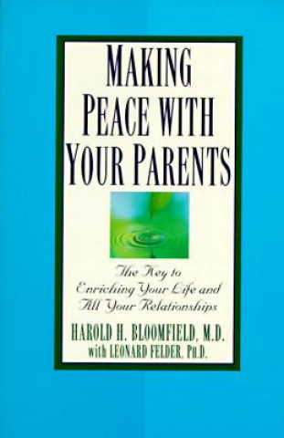Könyv Making Peace with Your Parents Felder Bloomfield