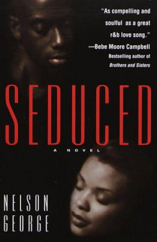 Könyv Seduced: [A Novel] Nelson George