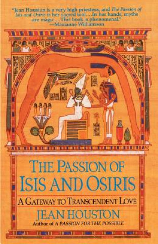 Carte The Passion of Isis and Osiris: A Union of Two Souls Jean Houston