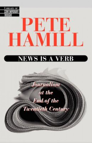 Kniha News Is a Verb Pete Hamill