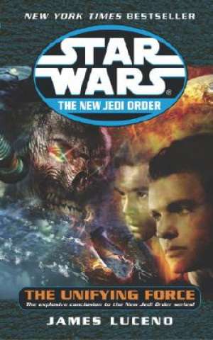 Könyv The Unifying Force: Star Wars Legends (the New Jedi Order) James Luceno