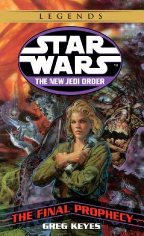 Könyv The Final Prophecy: Star Wars Legends (the New Jedi Order) J. Gregory Keyes